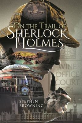 On the Trail of Sherlock Holmes (Browning Stephen)(Pevná vazba)