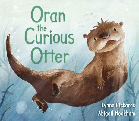Oran the Curious Otter (Rickards Lynne)(Paperback / softback)