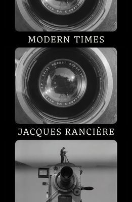 Modern Times - Temporality in Art and Politics (Ranciere Jacques)(Pevná vazba)