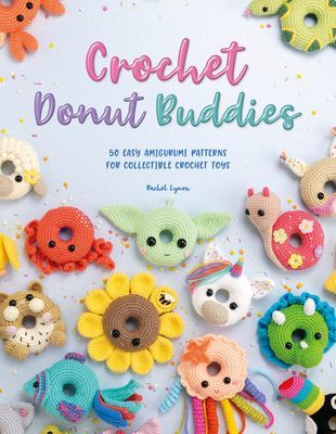Crochet Donut Buddies - 50 easy amigurumi patterns for collectible crochet toys (Zain Rachel)(Paperback / softback)