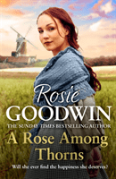 Rose Among Thorns - A heartrending saga of family, friendship and love (Goodwin Rosie)(Paperback / softback)