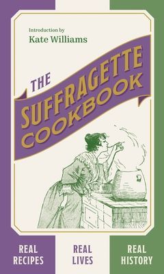 The Suffragette Cookbook (Williams Kate)(Pevná vazba)