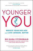 Younger You - Reduce Your Bio Age - and Live Longer, Better (Fitzgerald Kara)(Paperback / softback)