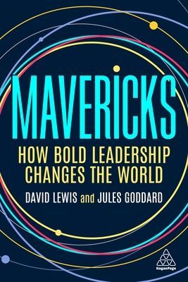 Mavericks - How Bold Leadership Changes the World (Lewis David Giles)(Paperback / softback)