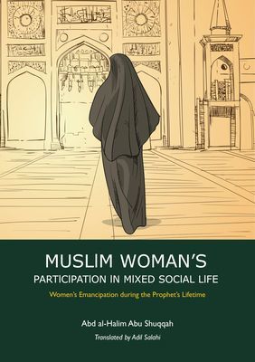 Muslim Woman's Participation in Mixed Social Life (Shuqqah Abd al-Halim Abu)(Paperback / softback)