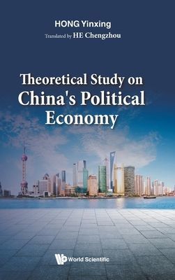 Theoretical Study On China's Political Economy (Hong Yinxing (Nanjing Univ China))(Pevná vazba)