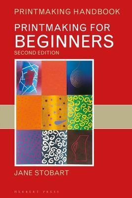 Printmaking for Beginners (Stobart Jane)(Paperback / softback)