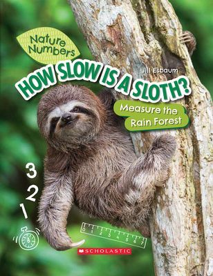How Slow Is a Sloth? (Nature Numbers) (Library Edition) - Measure the Rainforest (Esbaum Jill)(Pevná vazba)