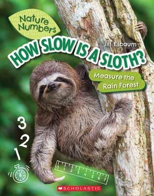 How Slow is a Sloth? (Nature Numbers) - Measure the Rainforest (Esbaum Jill)(Paperback)