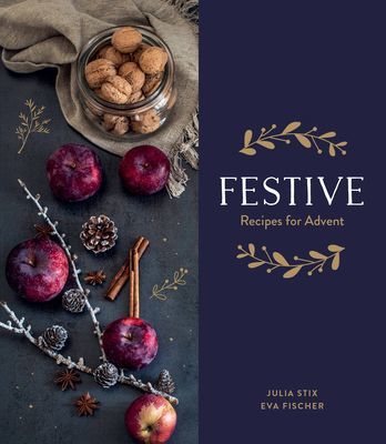 Festive - Recipes for Advent (Stix Julia)(Pevná vazba)