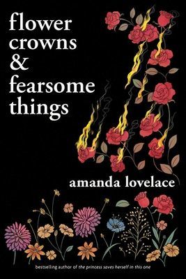 Flower Crowns and Fearsome Things (Lovelace Amanda)(Paperback)