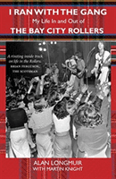 I Ran With The Gang - My Life In And Out Of The Bay City Rollers (Longmuir Alan)(Paperback / softback)