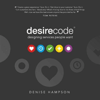 Desire Code - Designing services people want (Hampson Denise)(Paperback / softback)