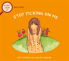 First Look At: Bullying: Stop Picking On Me (Thomas Pat)(Paperback / softback)