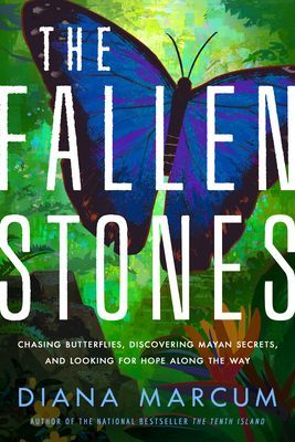 Fallen Stones - Chasing Butterflies, Discovering Mayan Secrets, and Looking for Hope Along the Way (Marcum Diana)(Paperback / softback)
