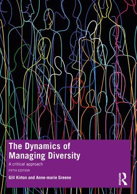 Dynamics of Managing Diversity and Inclusion - A Critical Approach (Kirton Gill (Queen Mary University of London UK))(Paperback / softback)