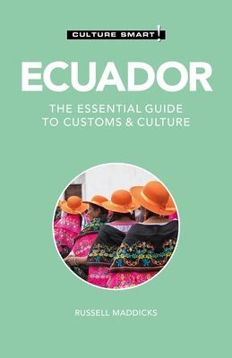 Ecuador - Culture Smart! - The Essential Guide to Customs & Culture (Maddicks Russell)(Paperback / softback)