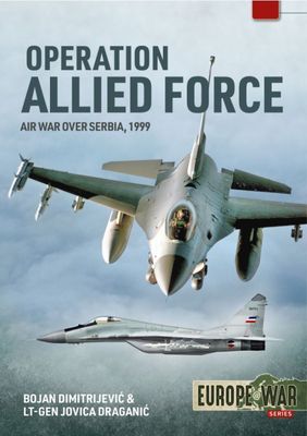 Operation Allied Force - Air War Over Serbia, 1999 (Dimitrijevic Bojan)(Paperback / softback)