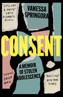 Consent - A Memoir of Stolen Adolescence (Springora Vanessa)(Paperback / softback)