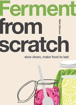 Ferment - Slow Down, Make Food to Last (Diacono Mark)(Paperback / softback)
