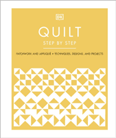 Quilt Step by Step - Patchwork and Applique, Techniques, Designs, and Projects (DK)(Pevná vazba)