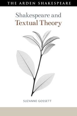 Shakespeare and Textual Theory (Gossett Prof. Suzanne (Loyola University Chicago USA))(Paperback / softback)