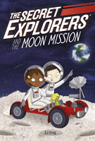 Secret Explorers and the Moon Mission (King SJ)(Paperback / softback)
