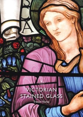 Victorian Stained Glass (Yorke Trevor (Author))(Paperback / softback)