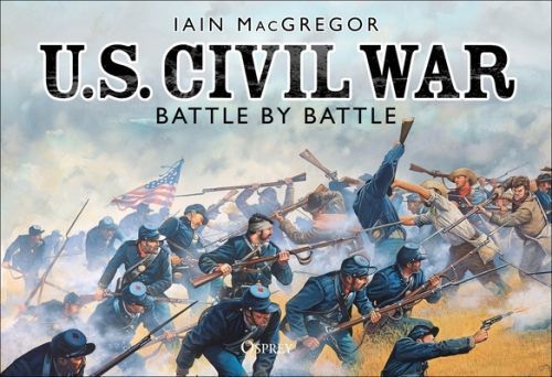 U.S. Civil War Battle by Battle (MacGregor Iain)(Paperback / softback)