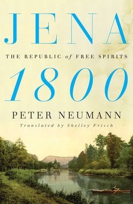 Jena 1800 - The Republic of Free Spirits (Neumann Peter)(Pevná vazba)