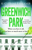 Greenwich Park - This year's most compulsive debut thriller, about motherhood, friendships and the secrets we keep (Faulkner Katherine)(Paperback / softback)