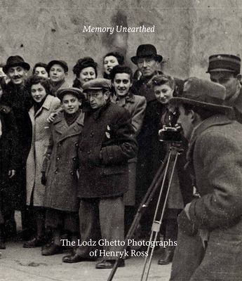 Memory Unearthed - The Lodz Ghetto Photographs of Henryk Ross (Eisenstein Bernice)(Paperback / softback)