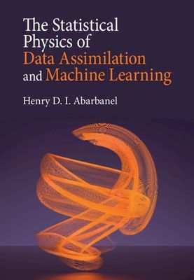 Statistical Physics of Data Assimilation and Machine Learning (Abarbanel Henry D. I. (University of California San Diego))(Pevná vazba)