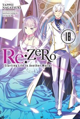 Re:ZERO -Starting Life in Another World-, Vol. 18 LN (Nagatsuki Tappei)(Paperback / softback)