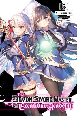Demon Sword Master of Excalibur Academy, Vol. 5 (Shimizu Yuu)(Paperback / softback)