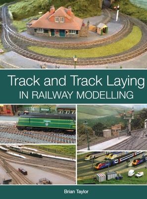 Track and Track Laying in Railway Modelling (Taylor Brian)(Paperback / softback)