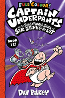 Captain Underpants and the Sensational Saga of Sir Stinks-a-Lot Colour (Pilkey Dav)(Paperback / softback)