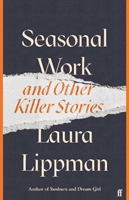 Seasonal Work - And Other Killer Stories (Lippman Laura)(Pevná vazba)