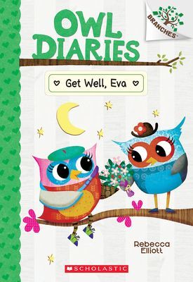 Get Well, Eva: A Branches Book (Owl Diaries #16) (Elliott Rebecca)(Paperback)