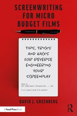 Screenwriting for Micro-Budget Films - Tips, Tricks and Hacks for Reverse Engineering Your Screenplay (Greenberg David J)(Paperback / softback)