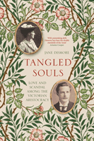 Tangled Souls - Love and Scandal Among the Victorian Aristocracy (Dismore Jane)(Pevná vazba)