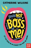 You're Not the Boss of Me! (Wilkins Catherine)(Paperback / softback)
