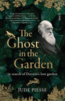 Ghost In The Garden - in search of Darwin's lost garden (Piesse Jude)(Paperback / softback)