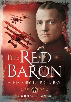 Red Baron - A History in Pictures (Franks Norman)(Paperback / softback)