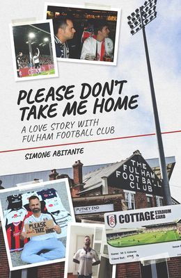 Please Don't Take Me Home - A Lovestory with Fulham Football Club (Abitante Simone)(Pevná vazba)