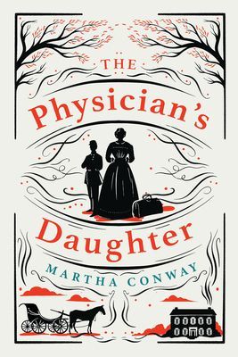 Physician's Daughter - An engrossing historical fiction novel about the role of women in society (Conway Martha)(Pevná vazba)