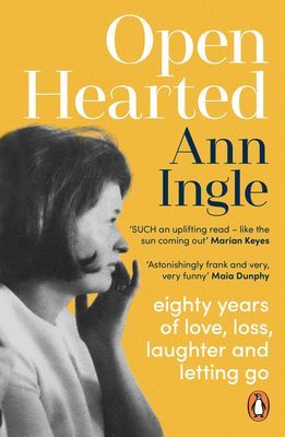 Openhearted - Eighty Years of Love, Loss, Laughter and Letting Go (Ingle Ann)(Paperback / softback)
