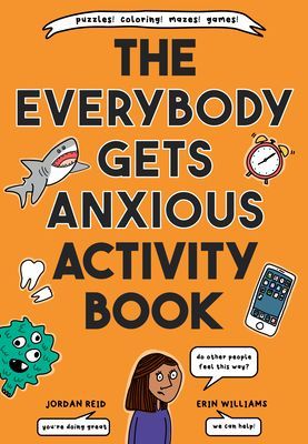 Everybody Gets Anxious Activity Book For Kids (Reid Jordan)(Paperback / softback)