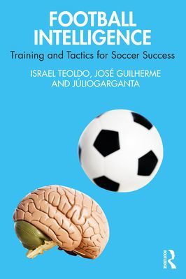 Football Intelligence - Training and Tactics for Soccer Success (Teoldo Israel)(Paperback / softback)