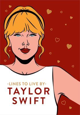Taylor Swift Lines To Live By - Shake it off and never go out of style with Tay Tay(Pevná vazba)